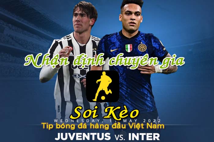 Nhận định Soi Kèo Juventus vs Inter Milan: Lịch sử lặp lại