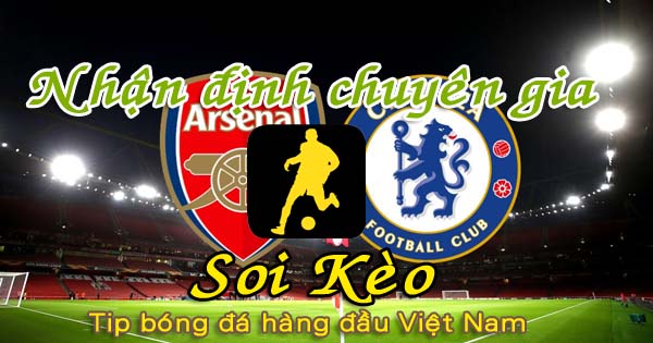 Nhận định Soi Kèo Arsenal vs Chelsea