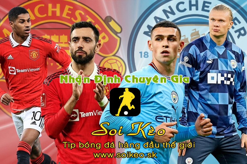 Soi Kèo tip bóng đá MU - Man City
