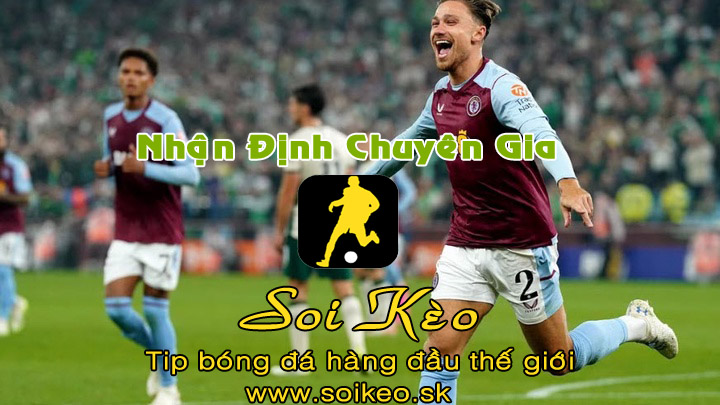 Soi Kèo tip bóng đá Aston Villa - Zrinjski Mostar