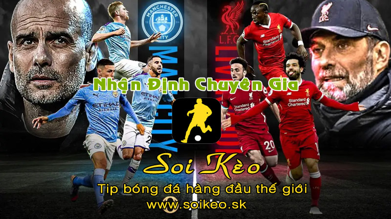 Soi Kèo tip bóng đá Man City - Liverpool