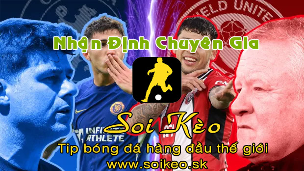 Soi Kèo tip bóng đá Chelsea - Sheffield United