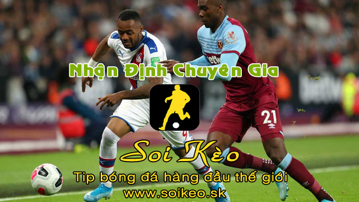 Soi Kèo tip bóng đá West Ham - Crystal Palace