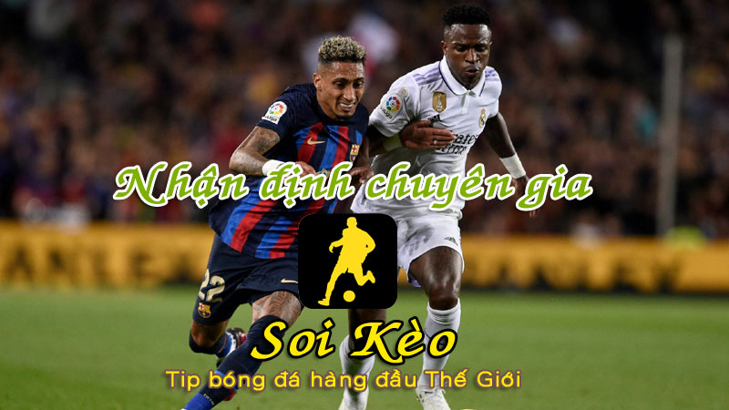 Soi Kèo Barcelona - Real Madrid