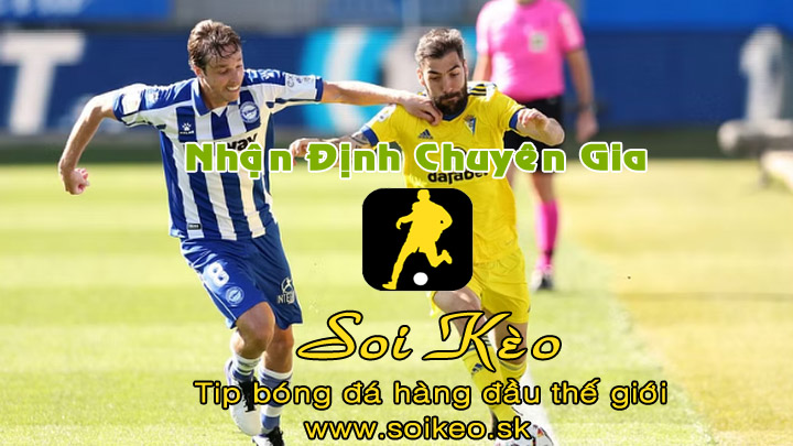 Soi Kèo tip bóng đá Alaves - Cadiz