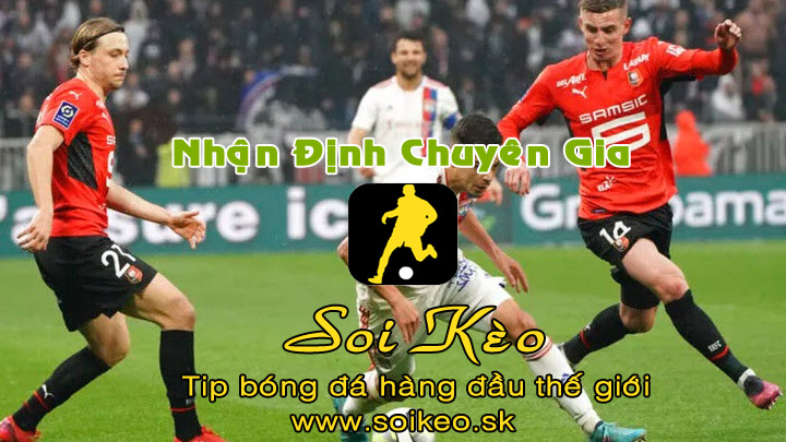 Soi Kèo tip bóng đá Lyon - Rennes