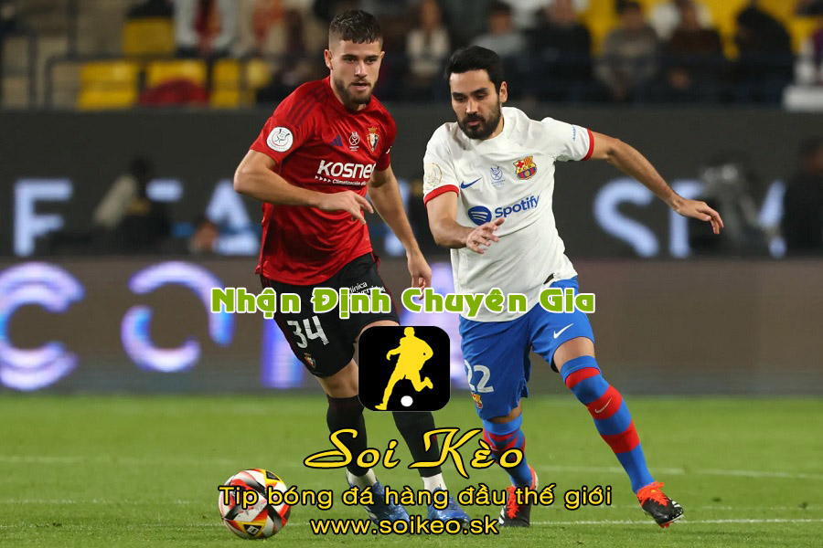 Soi Kèo tip bóng đá Barcelona - Osasuna