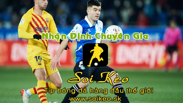 Soi Kèo tip bóng đá Alaves - Barcelona