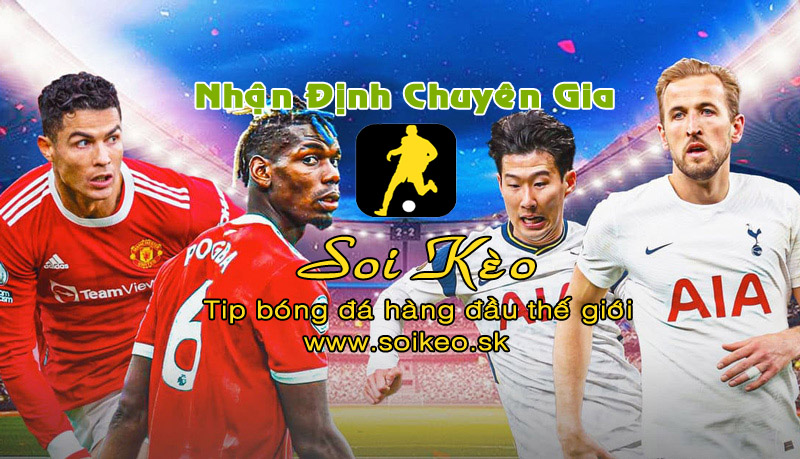 Soi Kèo tip bóng đá MU - Tottenham