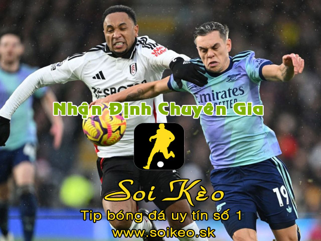Soi Kèo Arsenal - Fulham